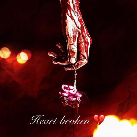 Heart broken | Boomplay Music