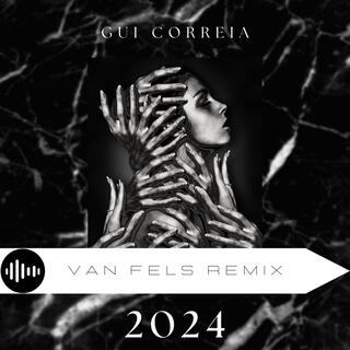 2024 mix (Van Fels Remix)