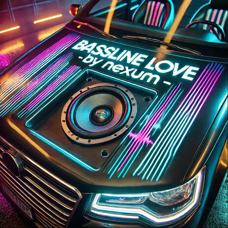 Bassline Love | Boomplay Music