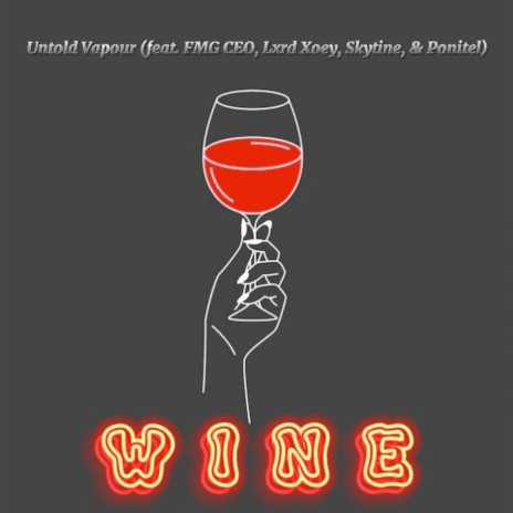 Wine ft. FMG CEO, Lxrd Xoey, Skytine & Ponitel | Boomplay Music