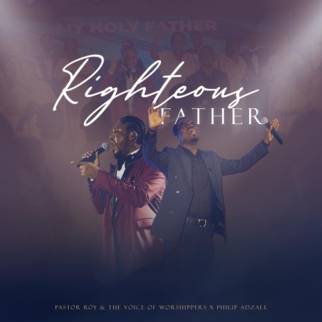 Righteous Father (feat. Philip Adzale) | Boomplay Music