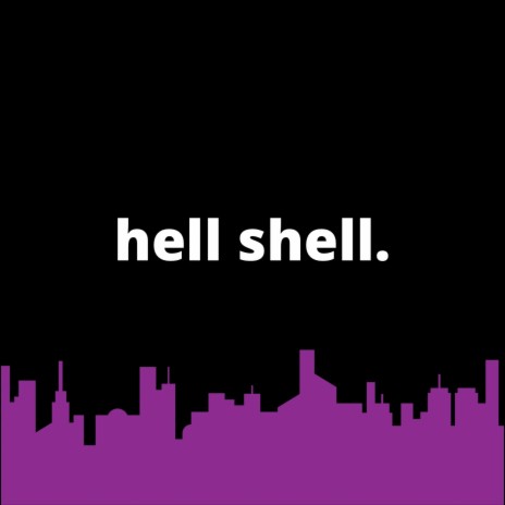 hell shell. 🅴 | Boomplay Music