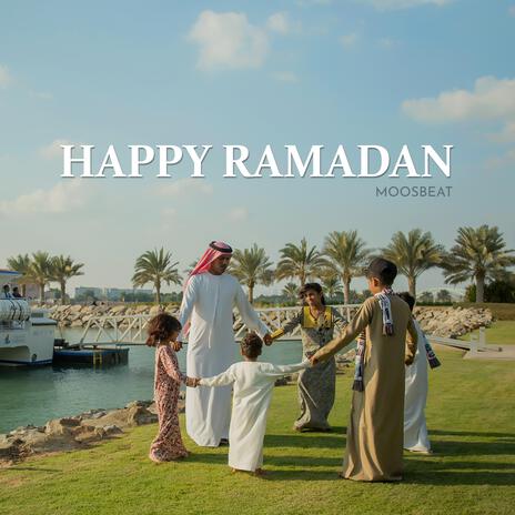 Happy Ramadan | Boomplay Music