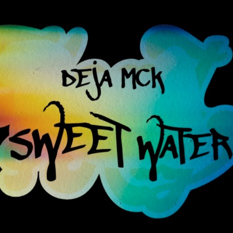 SWEET WATER (Clean Version) ft. DEJAMCK | Boomplay Music