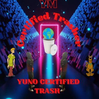 Yuno Certified Trash