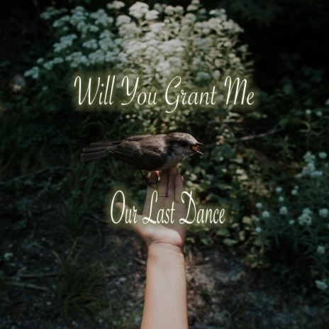 Will You Grant Me Our Last Dance (Strings Version)