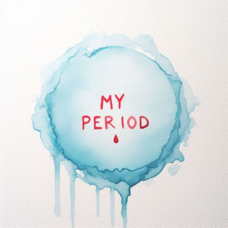 My Period. | Boomplay Music