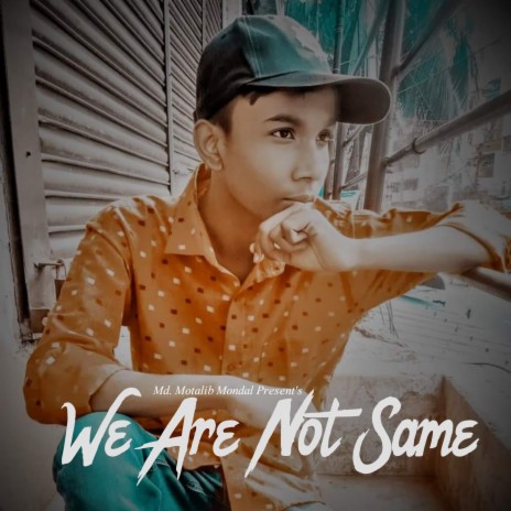 We Are Not Same | Boomplay Music
