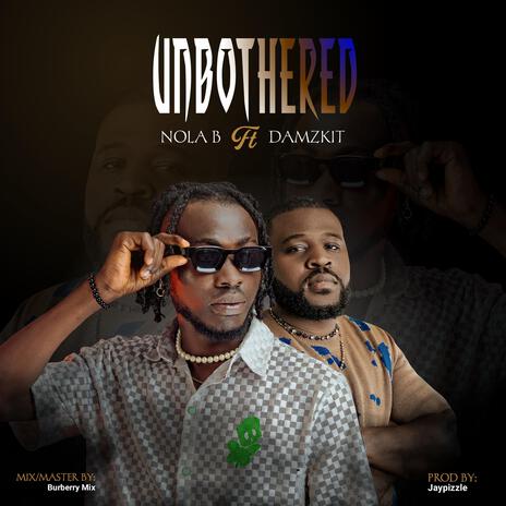 Unbothered (feat. Damzkit) | Boomplay Music