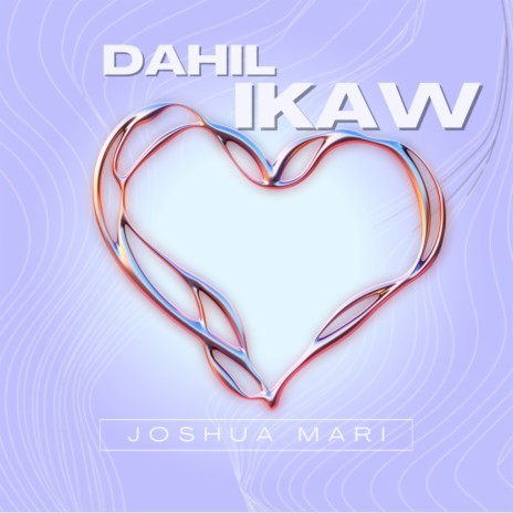 Dahil Ikaw | Boomplay Music