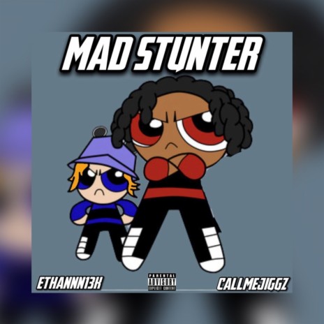 Mad stunner ft. Ethan13K | Boomplay Music