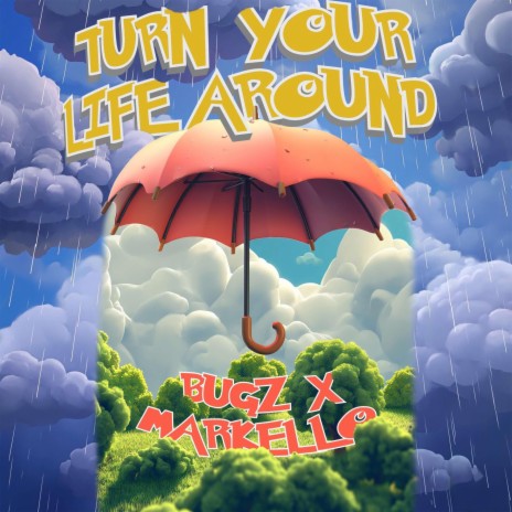 Turn your life around ft. Markello | Boomplay Music