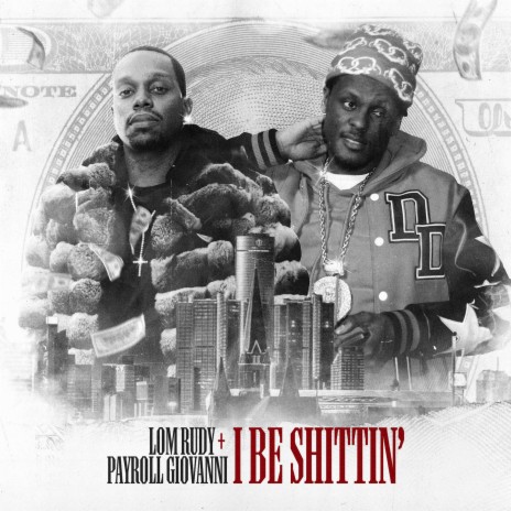 I Be Shittin ft. Payroll Giovanni | Boomplay Music