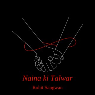 Naina ki Talwar (Remix)