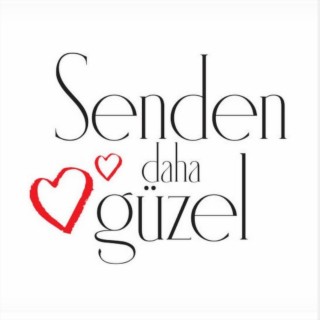 SENDEN DAHA GÜZEL (Original Motion Picture Soundtrack)