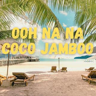 Ooh na na Coco Jamboo (New)