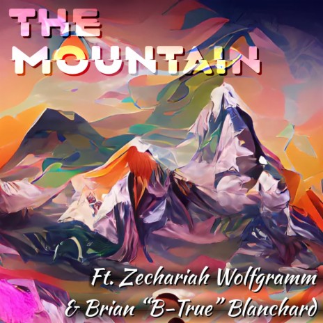 The Mountain ft. Zechariah Wolfgramm & Brian "B-True" Blanchard | Boomplay Music