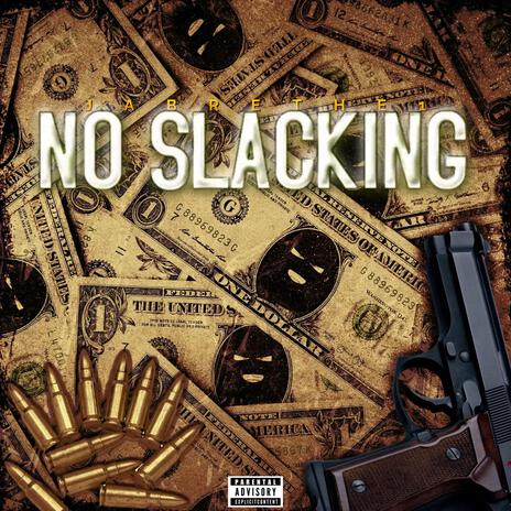 NO SLACKING ft. Jabrethe1