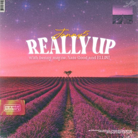 REALLY UP (feat. benny mayne, Nate Good & ELLIS!) | Boomplay Music