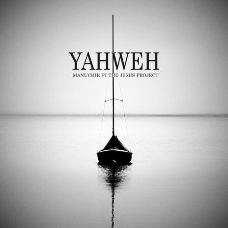 Yahweh ft. The Jesus Project | Boomplay Music