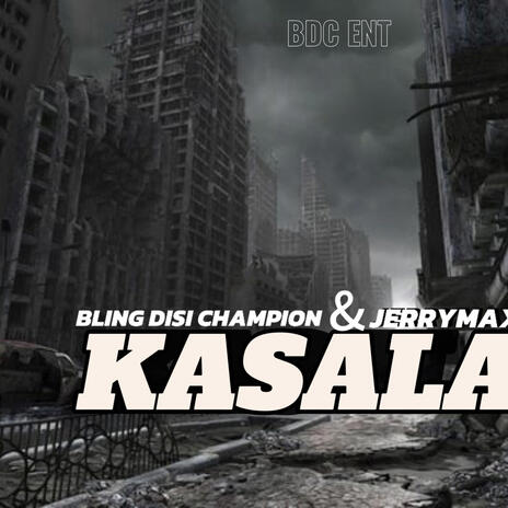 Kasala ft. Bling disi champion | Boomplay Music