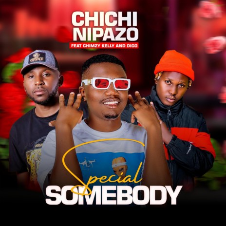 Special Somebody (feat. Chimzy Kelly & Digo)