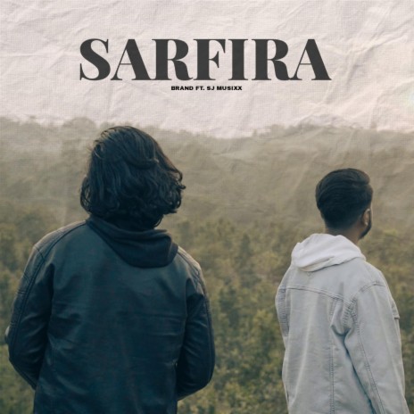 Sarfira ft. Sj Musixx | Boomplay Music