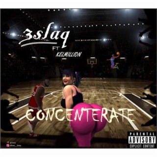 Concenterate ft. Kelmillion lyrics | Boomplay Music