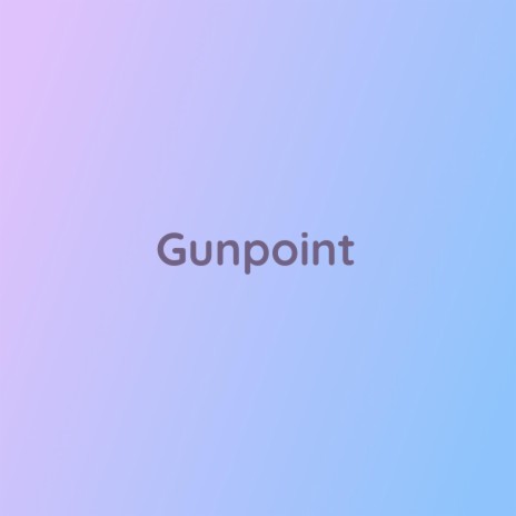 Gunpoint | Boomplay Music