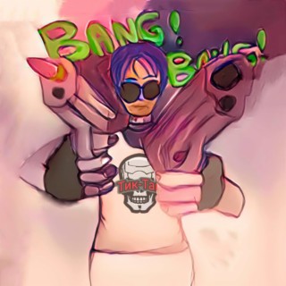 Bang bang!