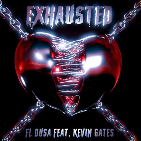 Exhausted (feat. Kevin Gates) | Boomplay Music