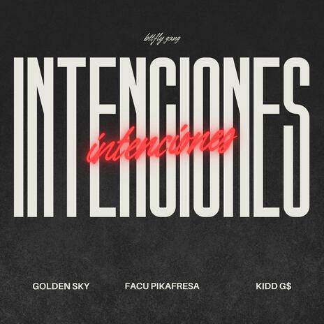 INTENCIONES ft. Facu Pikafresa & Kidd G$ | Boomplay Music