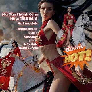 Mã Đáo Thành Công Nhạc tết 2025 Ất tỵ (Tribal House Beats cháy Video Bikini on Youtube)