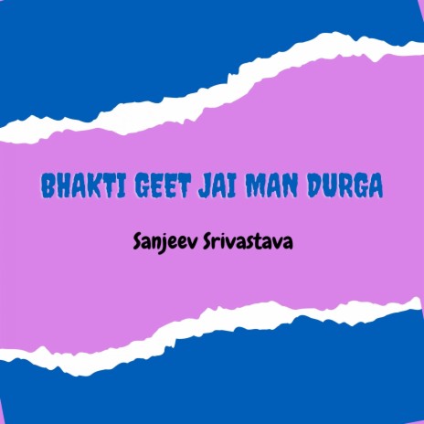 Bhakti Geet Jai Man Durga