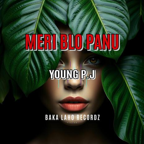 Meri blo Panu ft. Young P.J