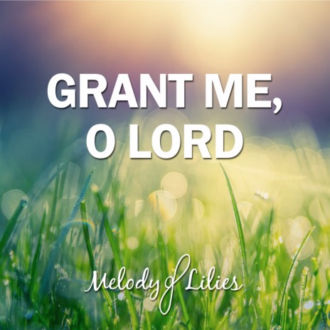 Grant Me, O Lord