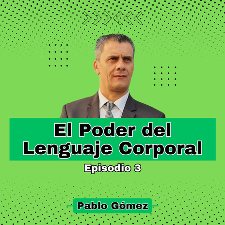 El Poder del Lenguaje Corporal. Episodio 3 | Boomplay Music