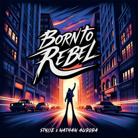 Born to Rebel ft. Nathan Aurora