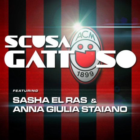Scusa Gattuso ft. Sasha El Ras & Anna Guilia Staiano