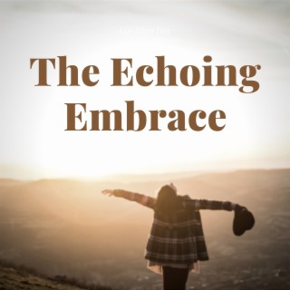 The Echoing Embrace