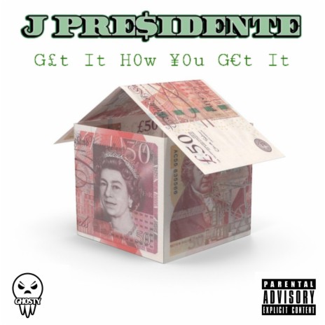 Get It How You Get It ft. J Pre$idente | Boomplay Music