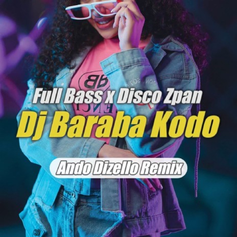 DJ Baraba Kodo Full Bass Disco Zpan | Boomplay Music