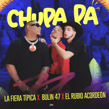 Chupa Pa ft. Bulin 47 & El Rubio Acordeon | Boomplay Music