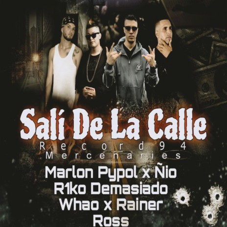 Salí De La Calle ft. Marlon Pypol, Ñio, Rainer Ross & R1ko Demasiado Whao | Boomplay Music