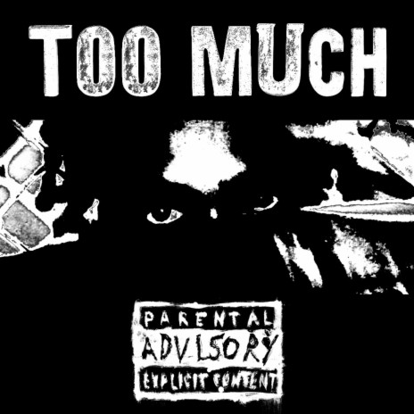 too much | Boomplay Music
