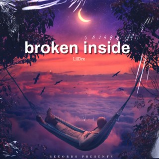 Broken inside