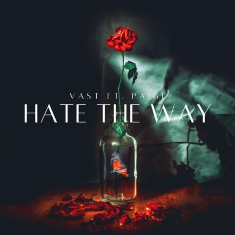 Hate The Way ft. PAIGE | Boomplay Music
