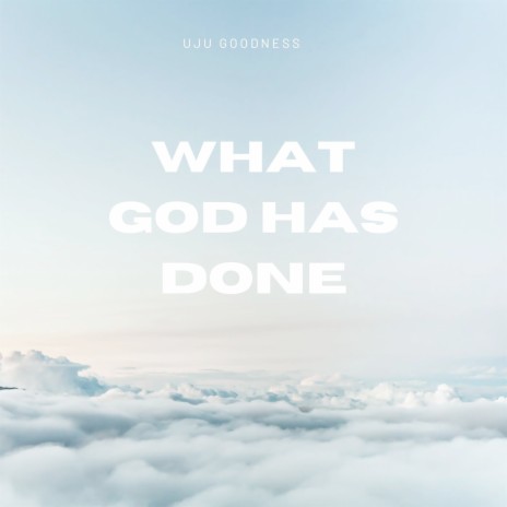 What God Has Done | Boomplay Music