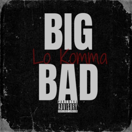 BIG BAD | Boomplay Music