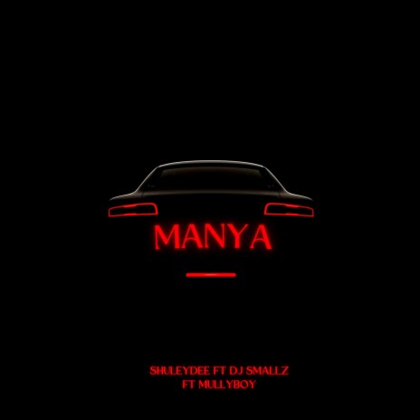 Manya ft. DJ Smalzz & Mullyboy | Boomplay Music